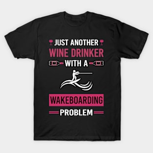 Wine Drinker Wakeboarding Wakeboard Wakeboarder T-Shirt